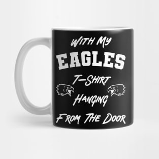 With My Eagles Tshirt Hanging From The Door v3 Mug